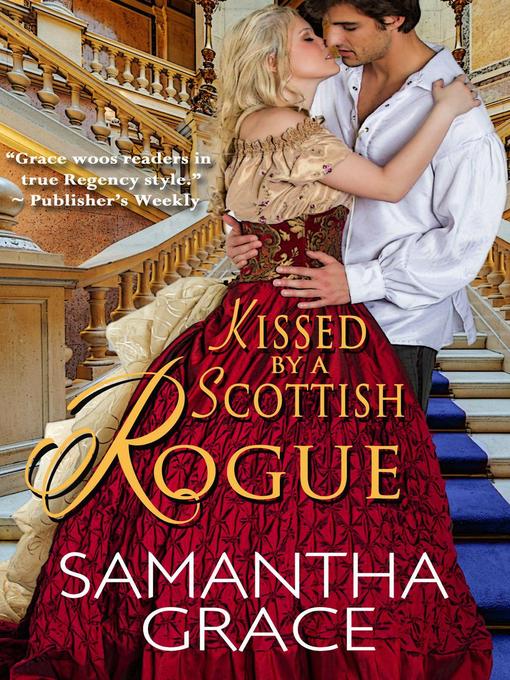 Title details for Kissed by a Scottish Rogue by Samantha Grace - Available